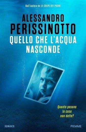 Recensione di Quello che l’acqua nasconde di Alessandro Perissinotto Recensione di Quello che l’acqua nasconde di Alessandro Perissinotto