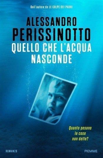 Quello che l’acqua nasconde di Alessandro Perissinotto