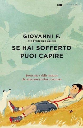 Se hai sofferto puoi capire di Giovanni F. con Francesco Casolo Se hai sofferto puoi capire di Giovanni F. con Francesco Casolo