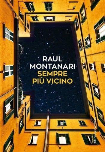 Sempre più vicino di Raul Montanari Sempre più vicino di Raul Montanari