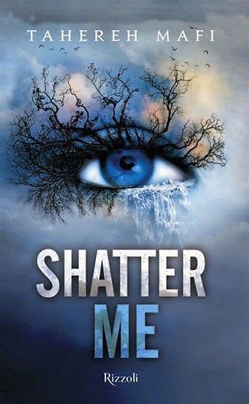 Recensione di Shatter me di Tahereh Mafi Recensione di Shatter me di Tahereh Mafi