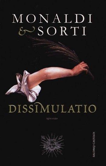 Dissimulatio di Rita Monaldi e Francesco Sorti Baldini Dissimulatio di Rita Monaldi e Francesco Sorti Baldini