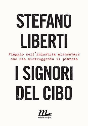 Recensione di I signori del cibo di Stefano Liberti Recensione di I signori del cibo di Stefano Liberti