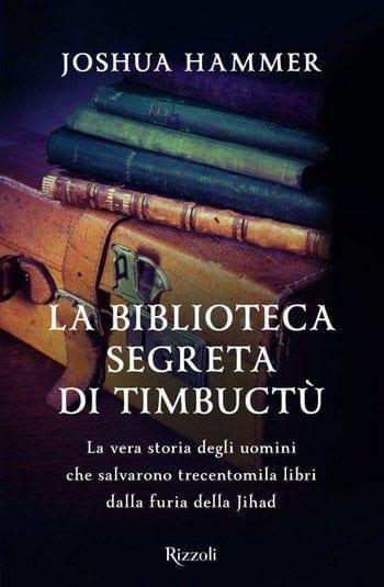 La biblioteca segreta di Timbuctù di Joshua Hammer La biblioteca segreta di Timbuctù di Joshua Hammer