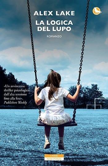 Recensione di La logica del lupo di Alex Lake Recensione di La logica del lupo di Alex Lake