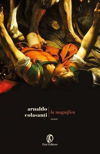 La magnifica di Arnaldo Colasanti La magnifica di Arnaldo Colasanti