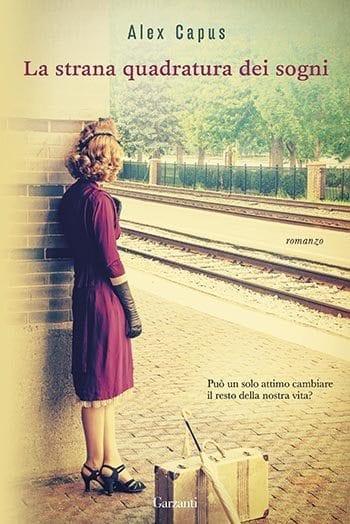 Recensione di La strana quadratura dei sogni di Alex Capus Recensione di La strana quadratura dei sogni di Alex Capus