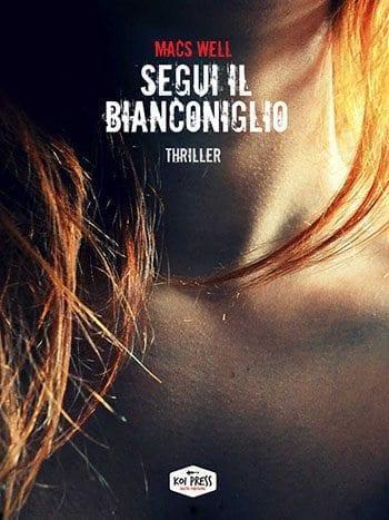 Recensione di Segui il bianconiglio di Macs Well Recensione di Segui il bianconiglio di Macs Well