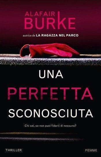 Una perfetta sconosciuta di Alafair Burke Una perfetta sconosciuta di Alafair Burke