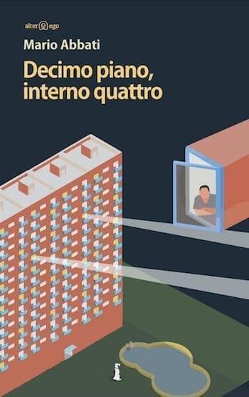 Recensione di Decimo piano, interno quattro di Mario Abbati