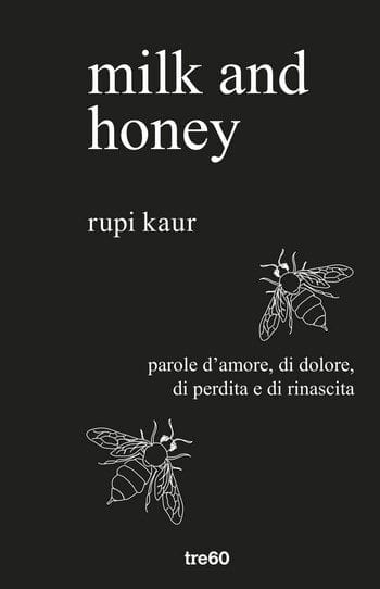Milk and honey di Rupi Kaur Milk and honey di Rupi Kaur
