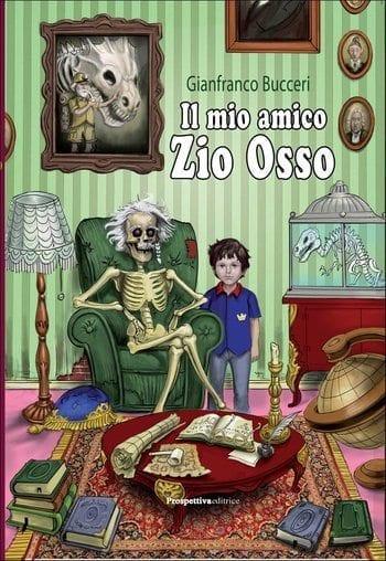 Recensione di Il mio amico Zio Osso di Gianfranco Bucceri Recensione di Il mio amico Zio Osso di Gianfranco Bucceri