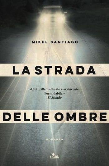 Recensione di La strada delle ombre di Mikel Santiago Recensione di La strada delle ombre di Mikel Santiago