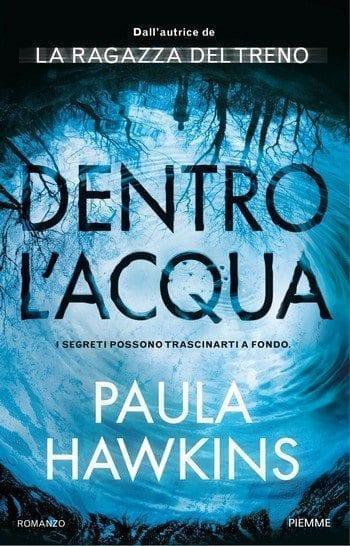 Dentro l’acqua di Paula Hawkins Dentro l’acqua di Paula Hawkins