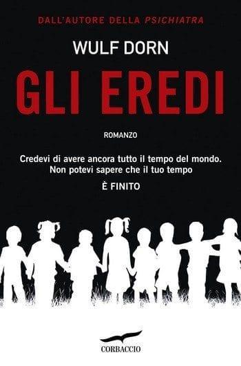 Gli eredi di Wulf Dorn Gli eredi di Wulf Dorn