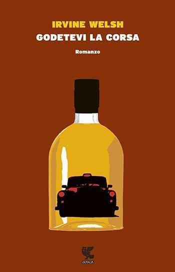 Recensione di Godetevi la corsa di Irvine Welsh Recensione di Godetevi la corsa di Irvine Welsh
