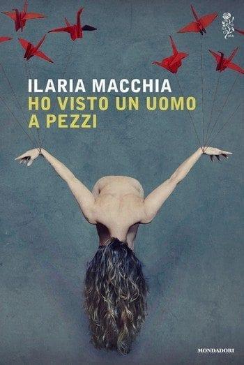 Ho visto un uomo a pezzi di Ilaria Macchia