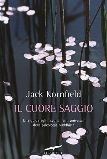 Recensione di Il cuore saggio di Jack Kornfield Recensione di Il cuore saggio di Jack Kornfield
