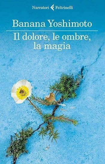 Recensione di Il dolore, le ombre, la magia di Banana Yoshimoto