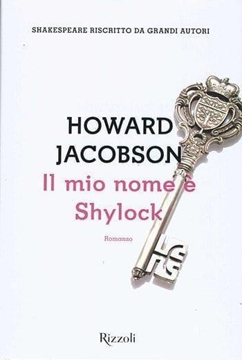Recensione di Il mio nome è Shylock di Howard Jacobson Recensione di Il mio nome è Shylock di Howard Jacobson