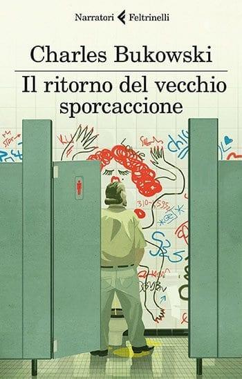 Recensione di Il ritorno del vecchio sporcaccione di Charles Bukowski Recensione di Il ritorno del vecchio sporcaccione di Charles Bukowski