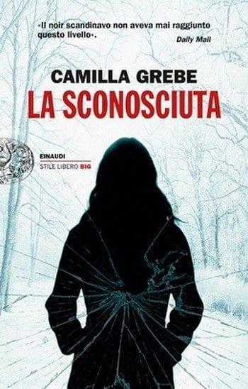 La sconosciuta di Camilla Grebe La sconosciuta di Camilla Grebe