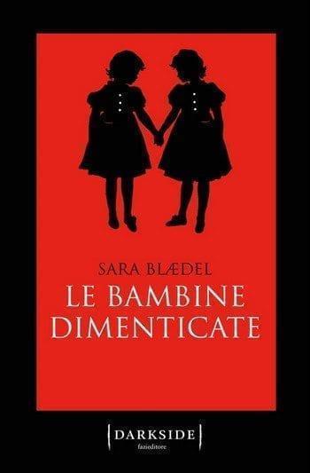 Le bambine dimenticate di Sara Blædel