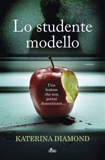 Lo studente modello di Katerina Diamond Lo studente modello di Katerina Diamond