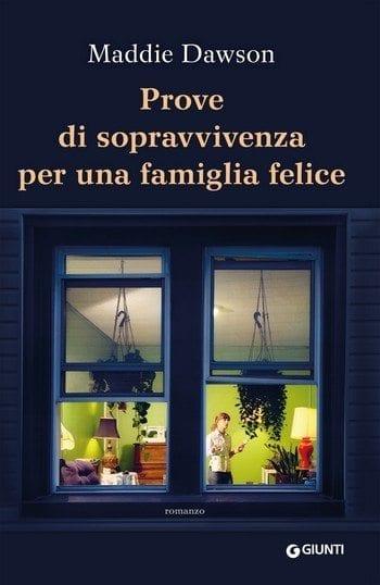 Prove di sopravvivenza per una famiglia felice di Maddie Dawson Prove di sopravvivenza per una famiglia felice di Maddie Dawson