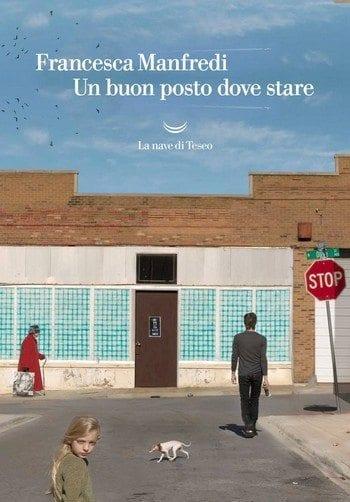 Un buon posto dove stare Francesca Manfredi