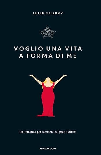 Recensione di Voglio una vita a forma di me di Julie Murphie Recensione di Voglio una vita a forma di me di Julie Murphie