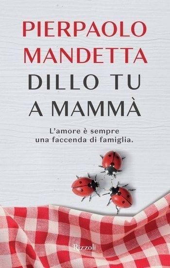 Dillo tu a mammà di Pierpaolo Mandetta