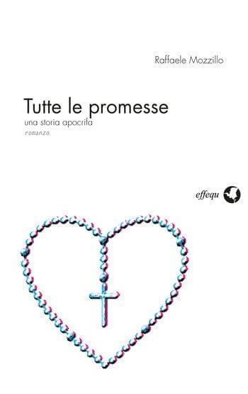 Tutte le promesse di Raffaele Mozzillo Tutte le promesse di Raffaele Mozzillo