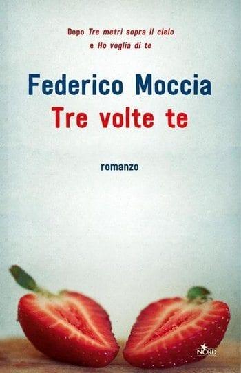 Recensione di Tre volte te di Federico Moccia Recensione di Tre volte te di Federico Moccia
