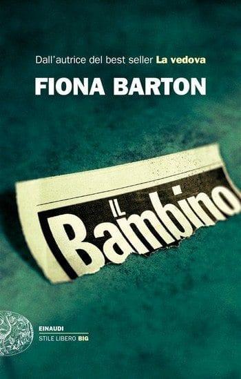 Il bambino di Fiona Barton Il bambino di Fiona Barton