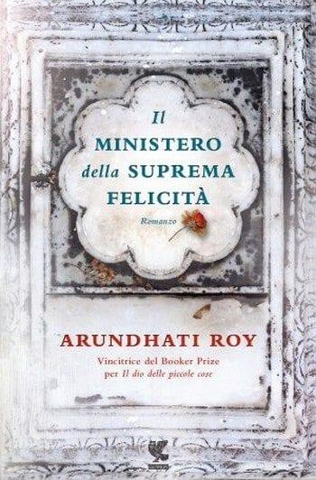 Il ministero della suprema felicità di Arundhati Roy Il ministero della suprema felicità di Arundhati Roy