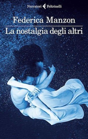 La nostalgia degli altri di Federica Manzon La nostalgia degli altri di Federica Manzon