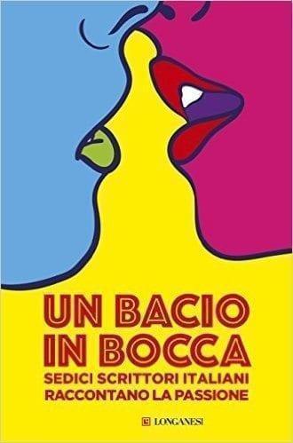 Recensione di Un bacio in bocca di AA.VV.