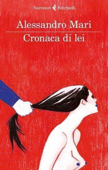 Recensione di Cronaca di lei di Alessandro Mari