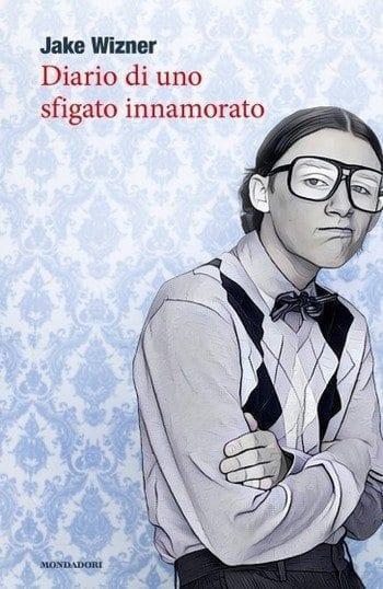 Diario di uno sfigato innamorato di Jake Wizner