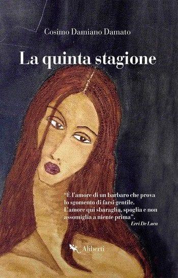 La quinta stagione di Cosimo Damiano Damato La quinta stagione di Cosimo Damiano Damato