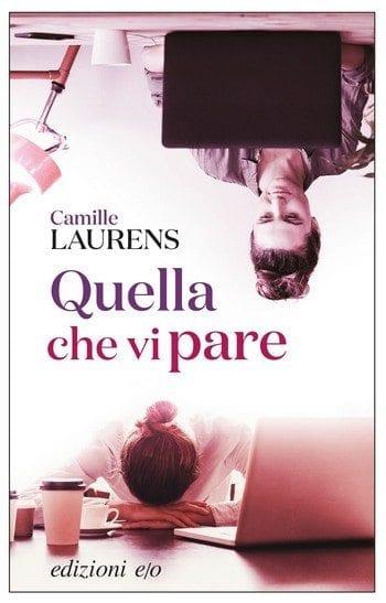 Quella che vi pare di Camille Laurens Quella che vi pare di Camille Laurens