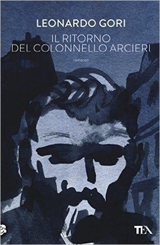 Recensione di Il ritorno del colonnello Arcieri di Leonardo Gori Recensione di Il ritorno del colonnello Arcieri di Leonardo Gori