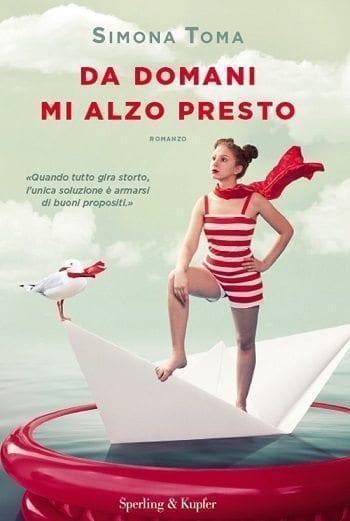 Recensione di Da domani mi alzo presto di Simona Toma