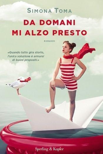 Recensione di Da domani mi alzo presto di Simona Toma