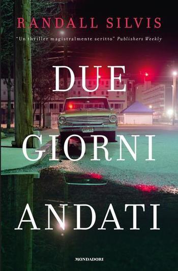 Due giorni andati di Randall Silvis Due giorni andati di Randall Silvis