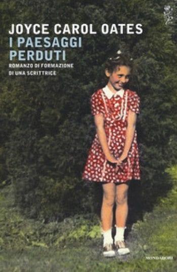 Recensione di I paesaggi perduti di Joyce Carol Oates Recensione di I paesaggi perduti di Joyce Carol Oates