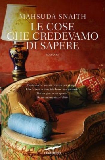Recensioni di Le cose che credevamo di sapere di Mahsuda Snaith Recensioni di Le cose che credevamo di sapere di Mahsuda Snaith