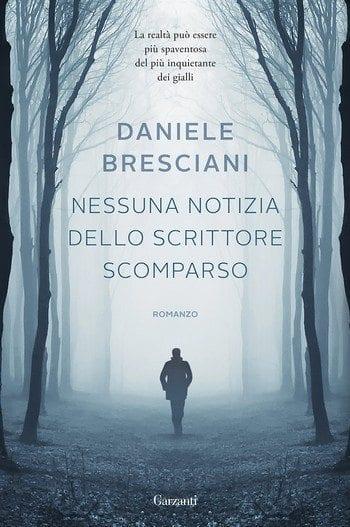 Nessuna notizia dello scrittore scomparso di Daniele Bresciani Nessuna notizia dello scrittore scomparso di Daniele Bresciani