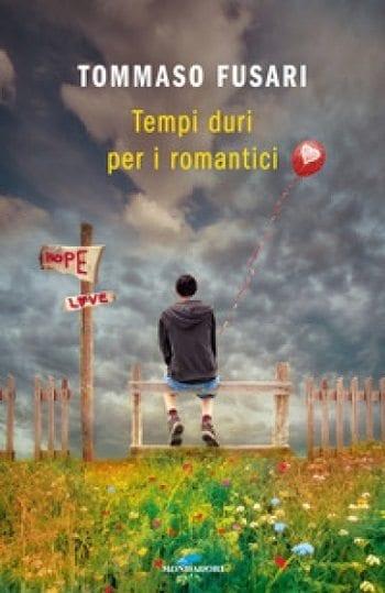 Recensione di Tempi duri per i romantici di Tommaso Fusari